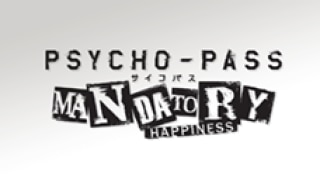 PSYCHO-PASS Mandatory Happiness