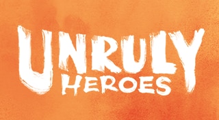 Unruly Heroes