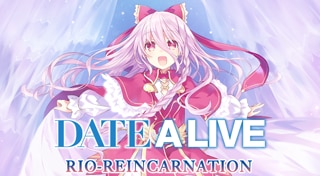 Date A Live: Rio Reincarnation