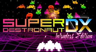 Super Destronaut DX: Intruders Edition