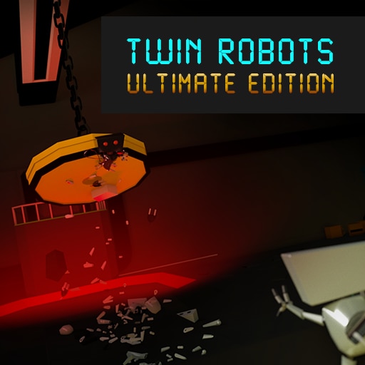 Twin Robots: Ultimate Edition