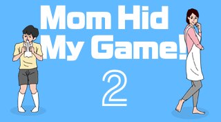 Mom Hid My Game! 2