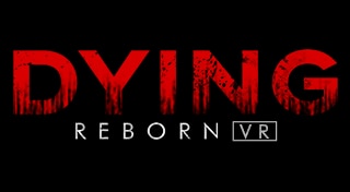 DYING : Reborn VR