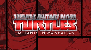 Teenage Mutant Ninja Turtles™: Mutants in Manhattan