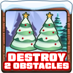 Destroy 2 obstacles